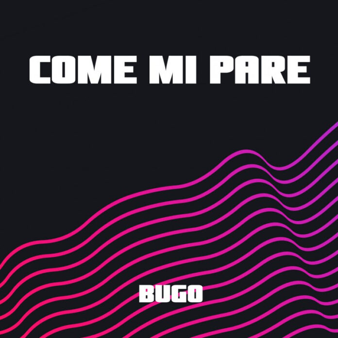 bugo come mi pare