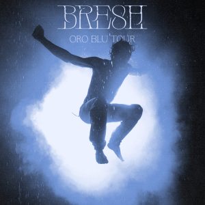 Bresh - Oro Blu Tour