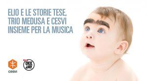 Elio e Le Storie Tese, Trio Medusa e CESVI insieme per la musica