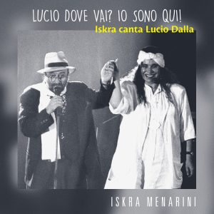 Iskra Menarini - Lucio dove vai? Io sono qui