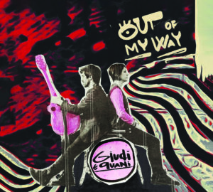 Out Of My Way - Giudi e Quani